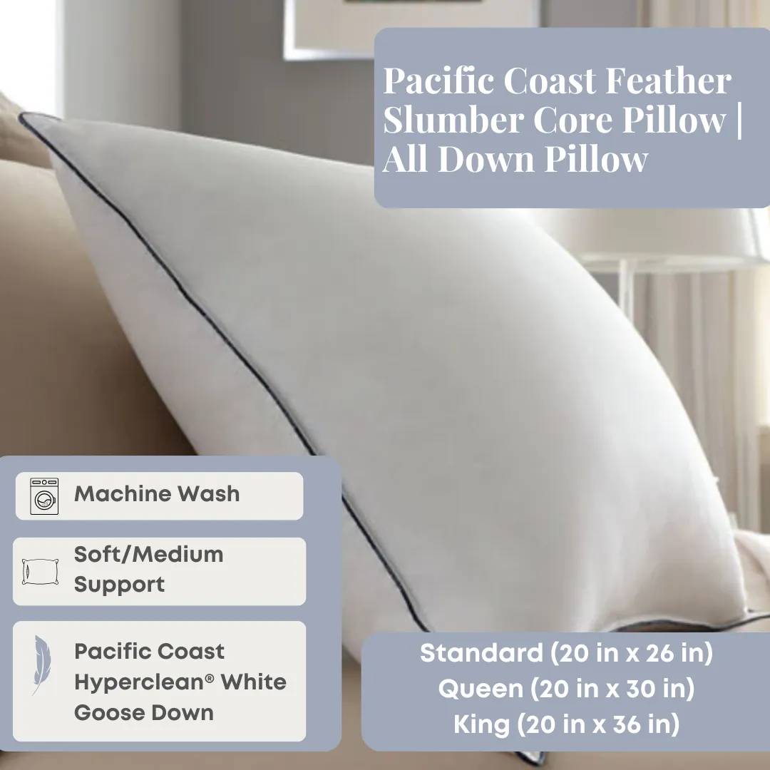 Pacific Coast Feather Slumber Core Pillow | All Down Pillow